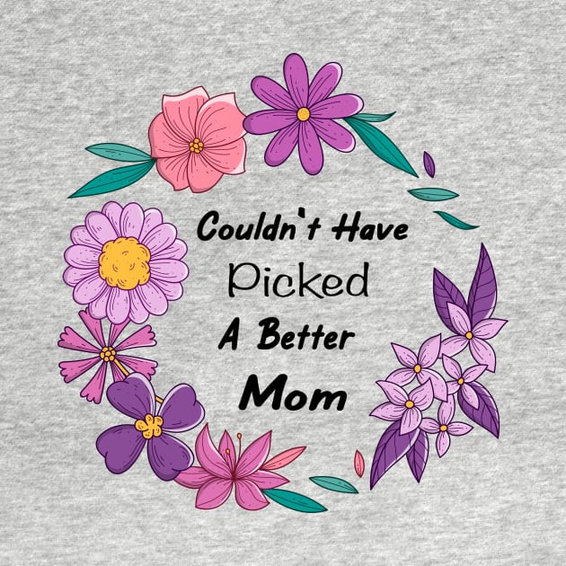 Couldn't Have Picked a Better Mom by designs4up